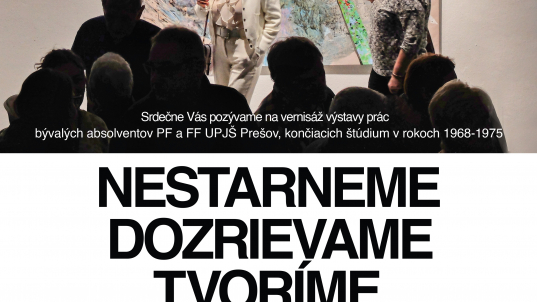 Výstava: NESTARNEME, DOZRIEVAME, TVORÍME