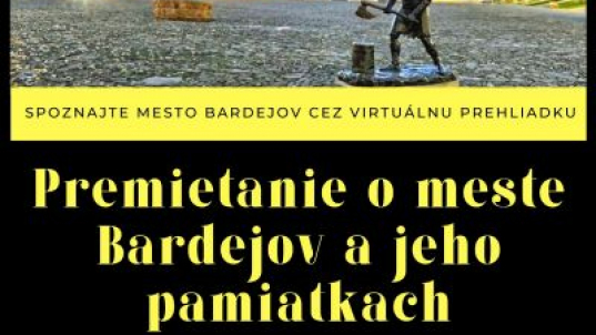 Premietanie o meste Bardejov a jeho pamiatkach